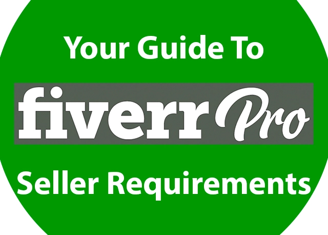Your Guide To Fiverr Pro Seller Requirements