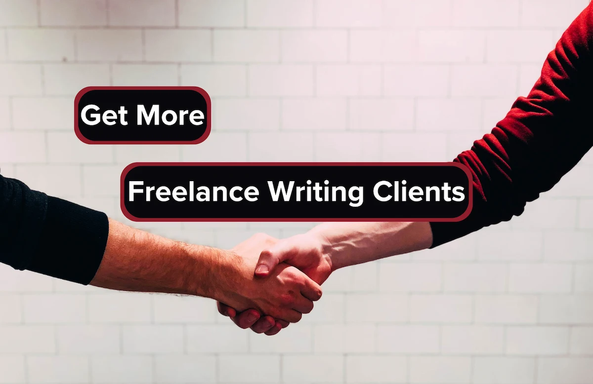 2 people shaking hands with the text "Get More Freelance Writing Clients".