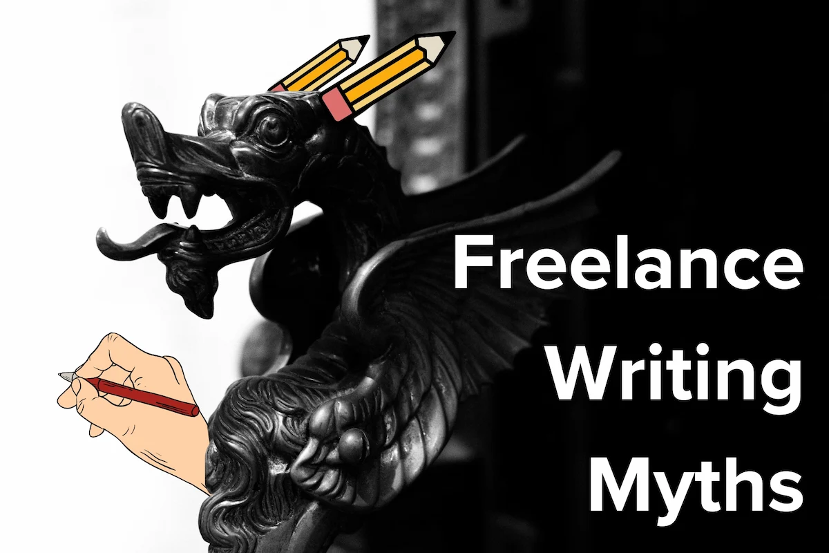 Dragon with pencils for ears and a hand with a pen, with the text Freelance Writing Myths.