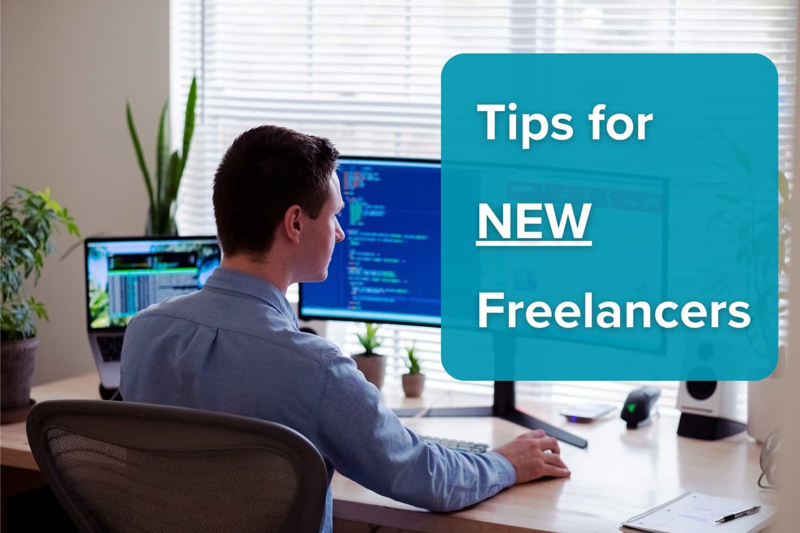 Man at computer with text saying Tips for New Freelancers.